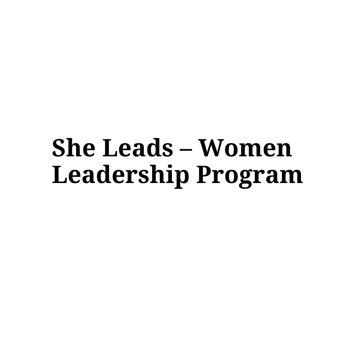 She Leads – Women Leadership Program